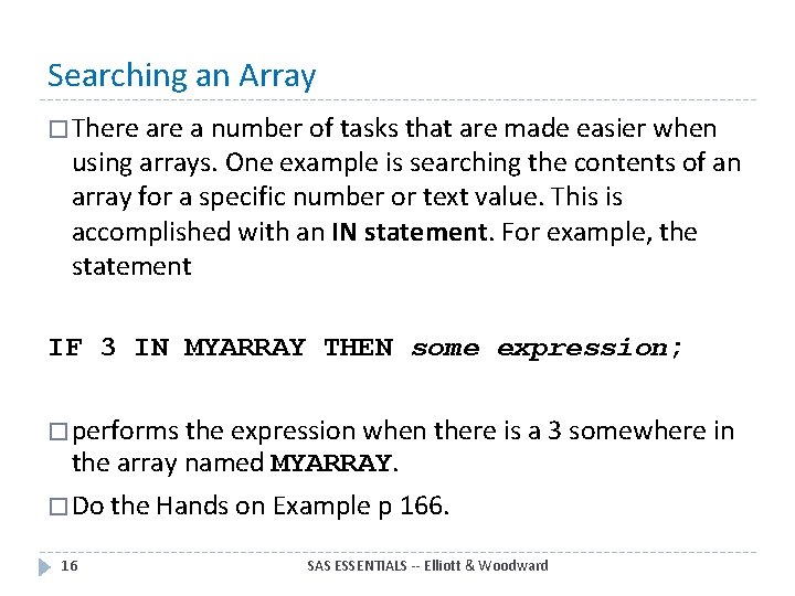 Searching an Array � There a number of tasks that are made easier when