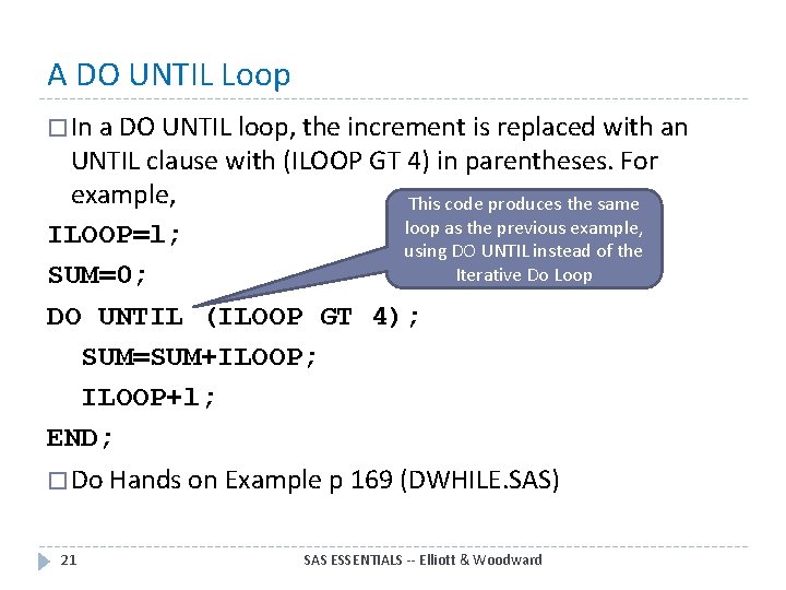 A DO UNTIL Loop � In a DO UNTIL loop, the increment is replaced