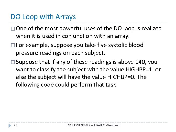 DO Loop with Arrays � One of the most powerful uses of the DO