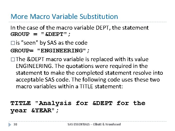 More Macro Variable Substitution In the case of the macro variable DEPT, the statement