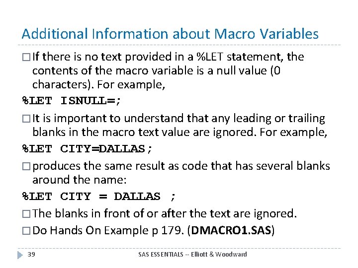 Additional Information about Macro Variables � If there is no text provided in a