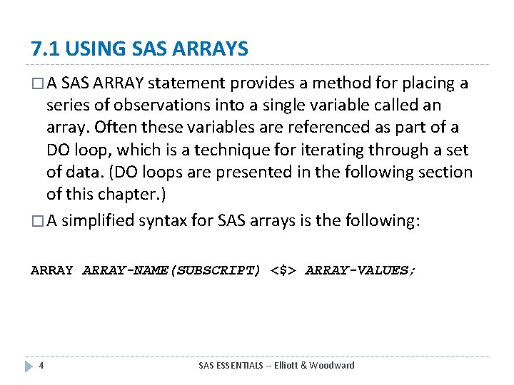 7. 1 USING SAS ARRAYS � A SAS ARRAY statement provides a method for