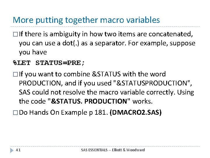 More putting together macro variables � If there is ambiguity in how two items