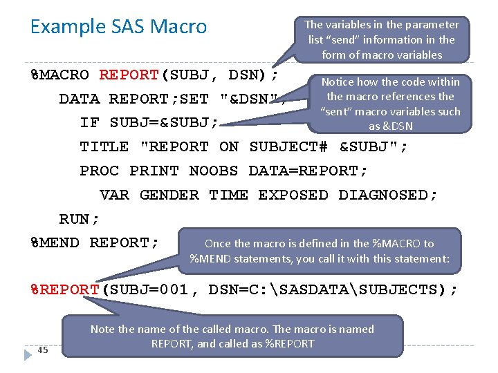 Example SAS Macro The variables in the parameter list “send” information in the form