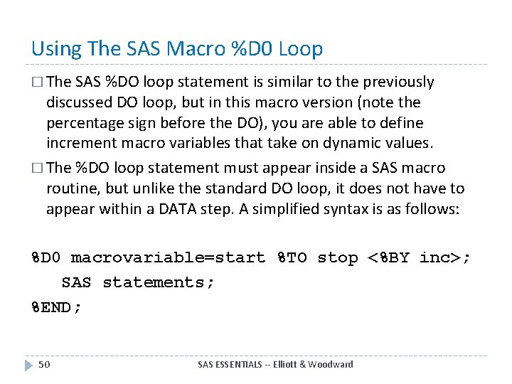 Using The SAS Macro %D 0 Loop � The SAS %DO loop statement is