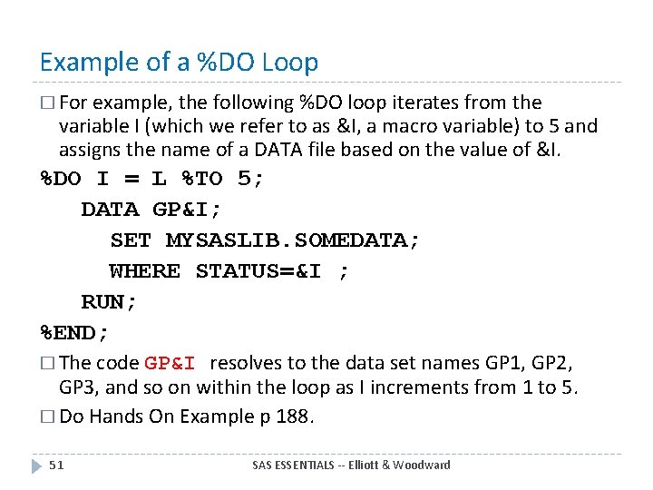 Example of a %DO Loop � For example, the following %DO loop iterates from