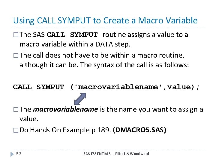 Using CALL SYMPUT to Create a Macro Variable � The SAS CALL SYMPUT routine