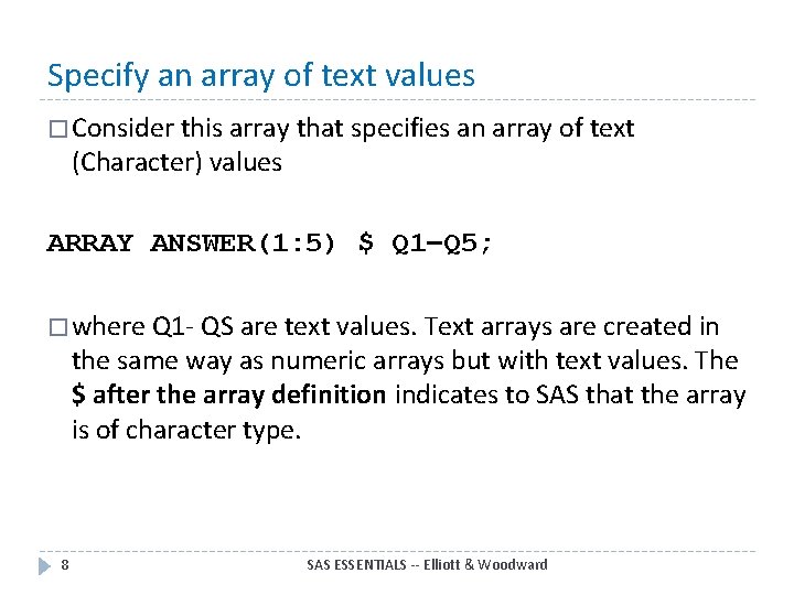 Specify an array of text values � Consider this array that specifies an array