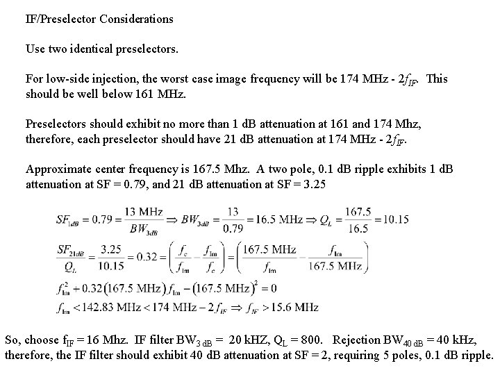 IF/Preselector Considerations Use two identical preselectors. For low-side injection, the worst case image frequency