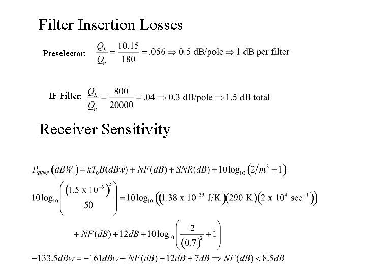 Filter Insertion Losses Preselector: IF Filter: Receiver Sensitivity 