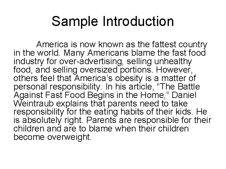 Sample Introduction America is now known as the fattest country in the world. Many
