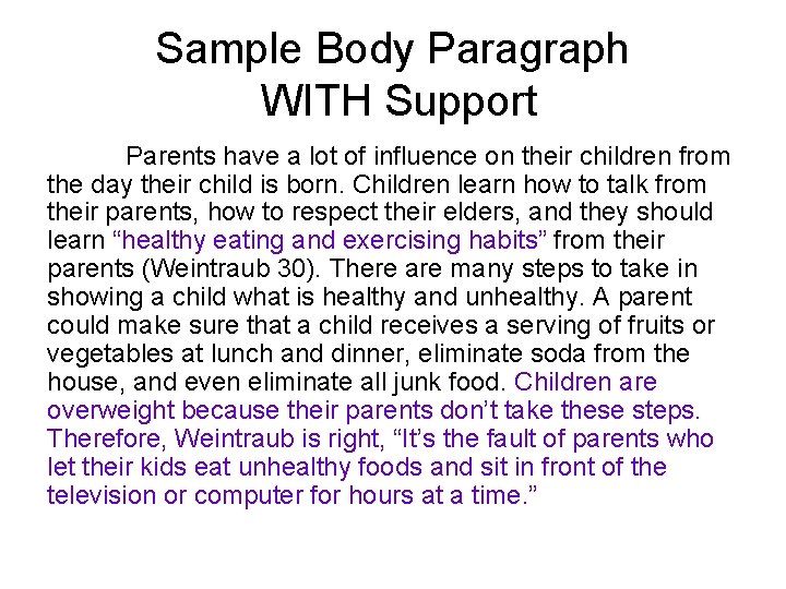 Sample Body Paragraph WITH Support Parents have a lot of influence on their children