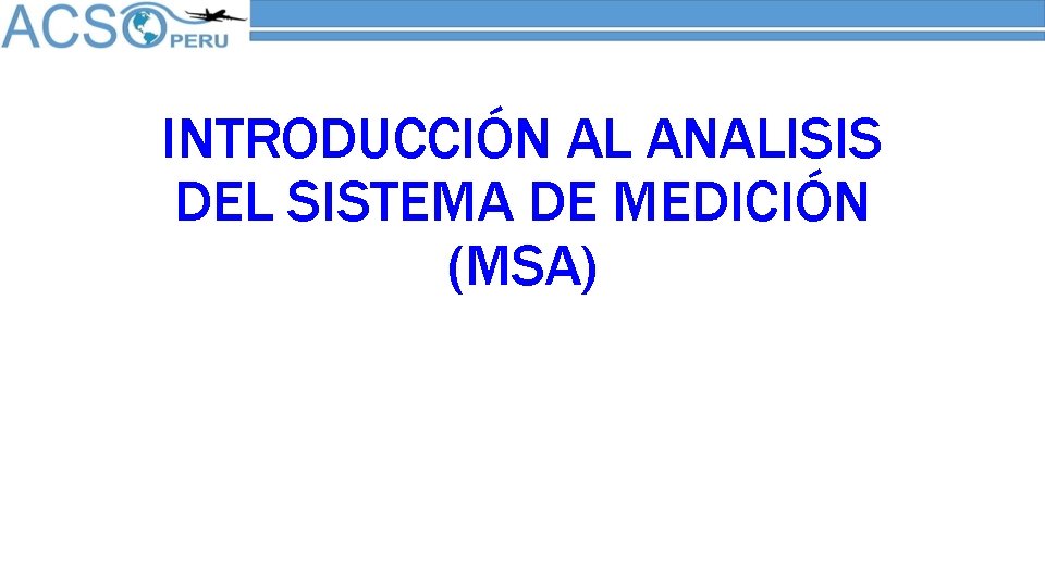 INTRODUCCIÓN AL ANALISIS DEL SISTEMA DE MEDICIÓN (MSA) 