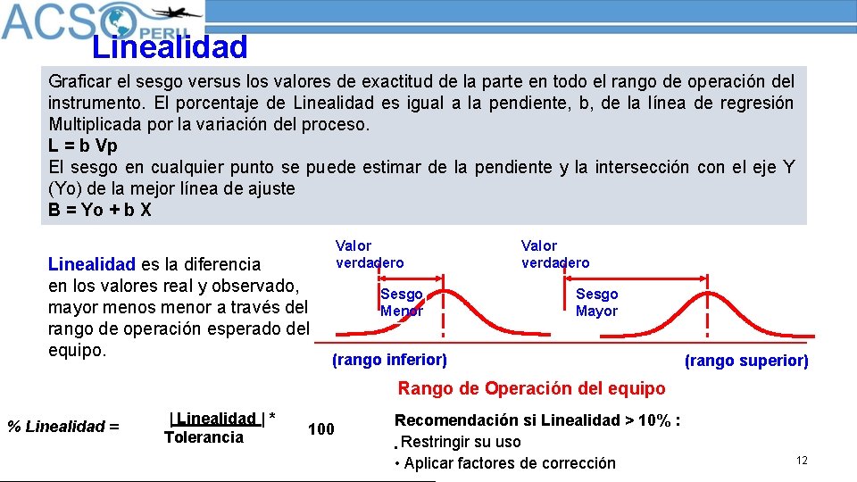 Linealidad Graficar el sesgo versus los valores de exactitud de la parte en todo