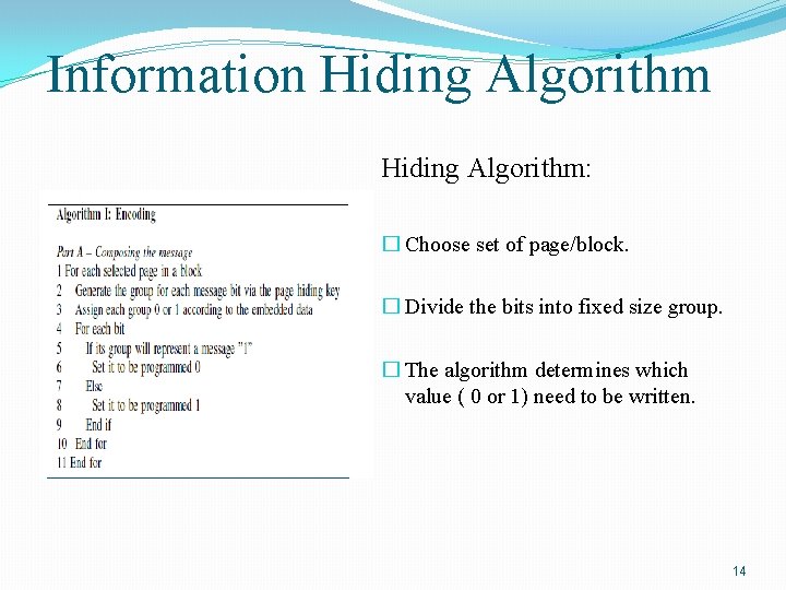 Information Hiding Algorithm: � Choose set of page/block. � Divide the bits into fixed