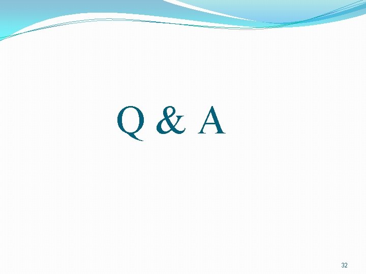 Q&A 32 