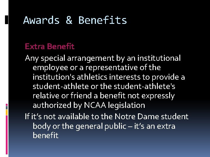 Awards & Benefits Extra Benefit Any special arrangement by an institutional employee or a