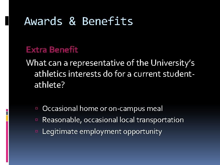 Awards & Benefits Extra Benefit What can a representative of the University’s athletics interests