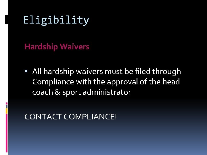 Eligibility Hardship Waivers All hardship waivers must be filed through Compliance with the approval