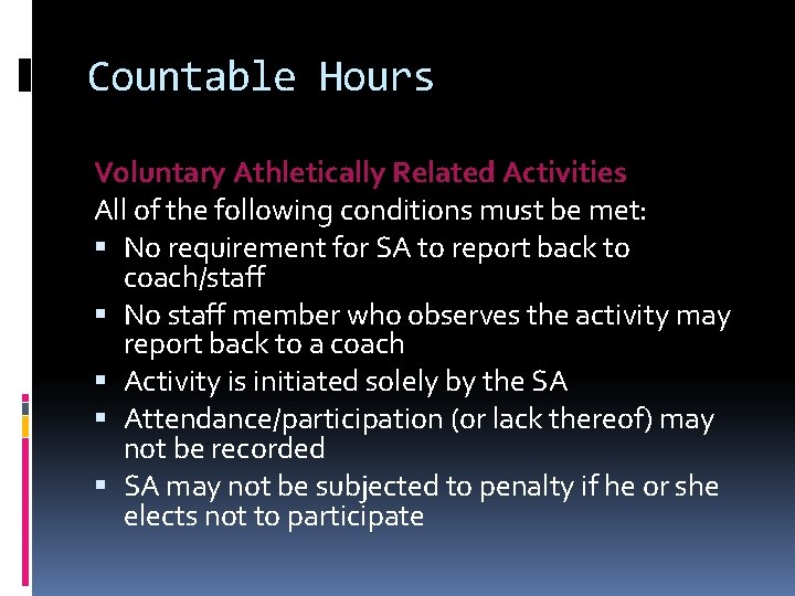 Countable Hours Voluntary Athletically Related Activities All of the following conditions must be met: