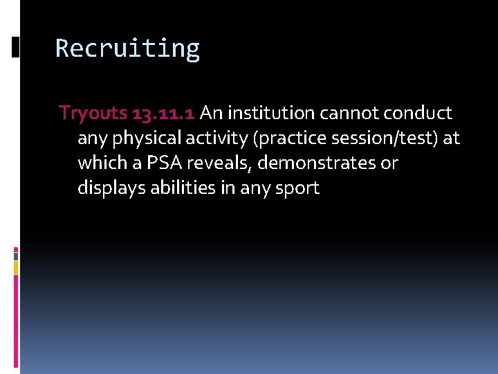 Recruiting Tryouts 13. 11. 1 An institution cannot conduct any physical activity (practice session/test)