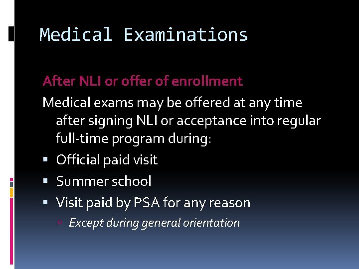 Medical Examinations After NLI or offer of enrollment Medical exams may be offered at