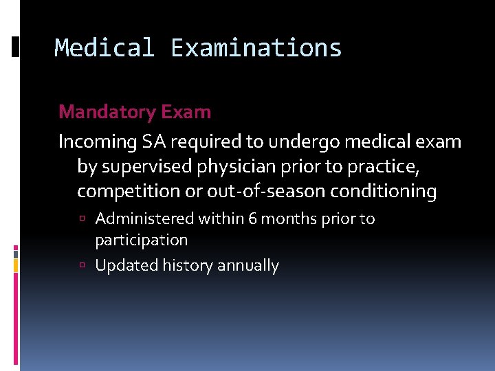 Medical Examinations Mandatory Exam Incoming SA required to undergo medical exam by supervised physician