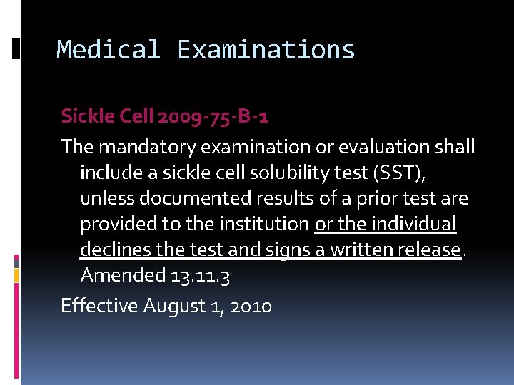 Medical Examinations Sickle Cell 2009 -75 -B-1 The mandatory examination or evaluation shall include