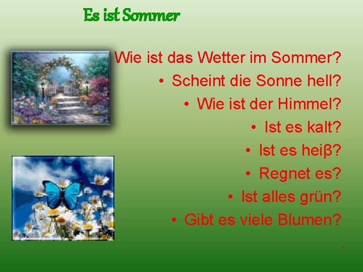 Es ist Sommer • Wie ist das Wetter im Sommer? • Scheint die Sonne