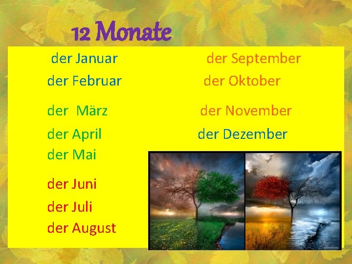 12 Monate der Januar der Februar der März der April der Mai der Juni