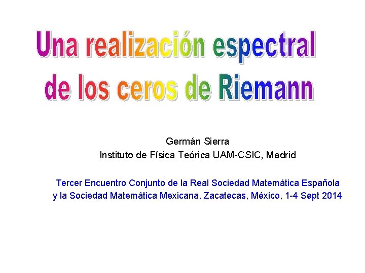 Germán Sierra Instituto de Física Teórica UAM-CSIC, Madrid Tercer Encuentro Conjunto de la Real