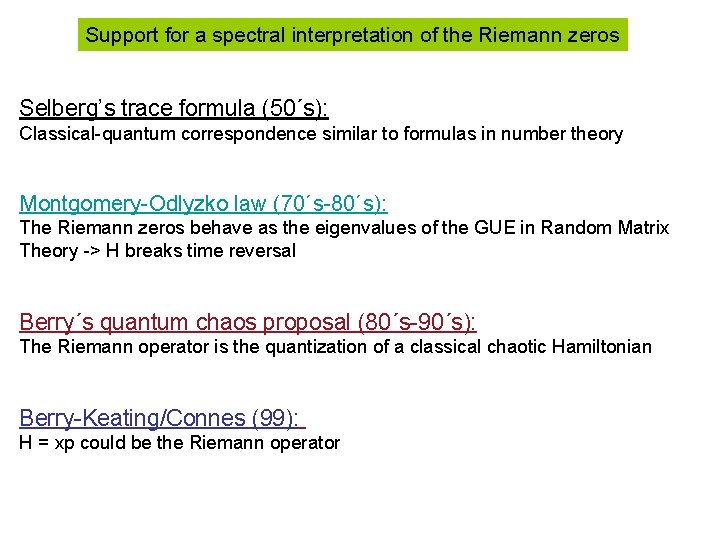 Support for a spectral interpretation of the Riemann zeros Selberg’s trace formula (50´s): Classical-quantum