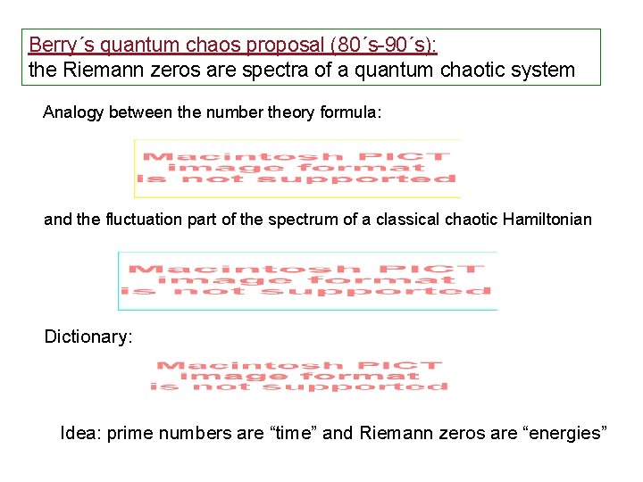 Berry´s quantum chaos proposal (80´s-90´s): the Riemann zeros are spectra of a quantum chaotic
