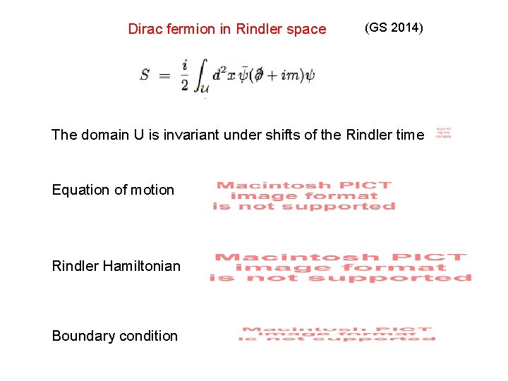 Dirac fermion in Rindler space (GS 2014) The domain U is invariant under shifts