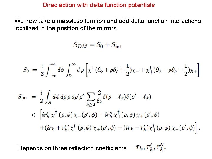 Dirac action with delta function potentials We now take a massless fermion and add