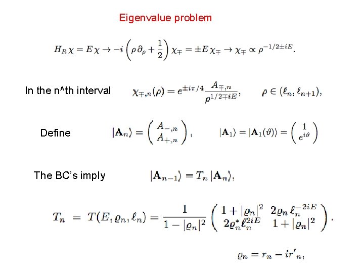 Eigenvalue problem In the n^th interval Define The BC’s imply 