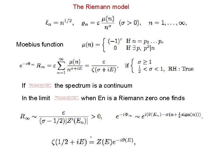 The Riemann model Moebius function If In the limit the spectrum is a continuum