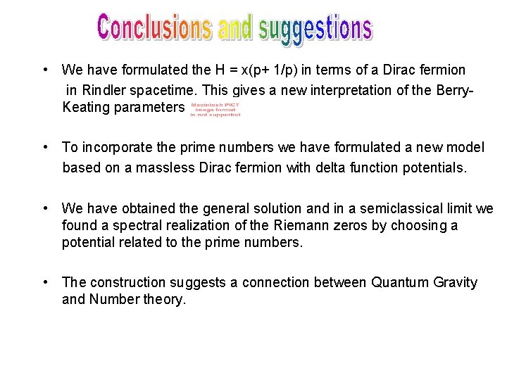  • We have formulated the H = x(p+ 1/p) in terms of a