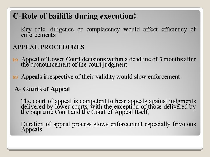 C-Role of bailiffs during execution: Key role, diligence or complacency would affect efficiency of