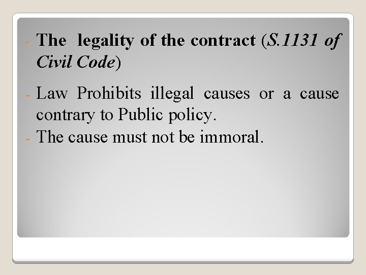 - The legality of the contract (S. 1131 of contract Civil Code) Law Prohibits