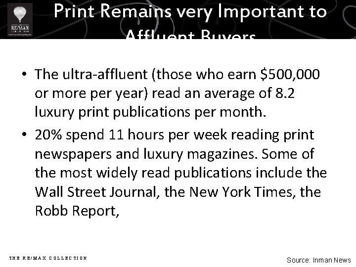 Print Remains very Important to Affluent Buyers • The ultra-affluent (those who earn $500,