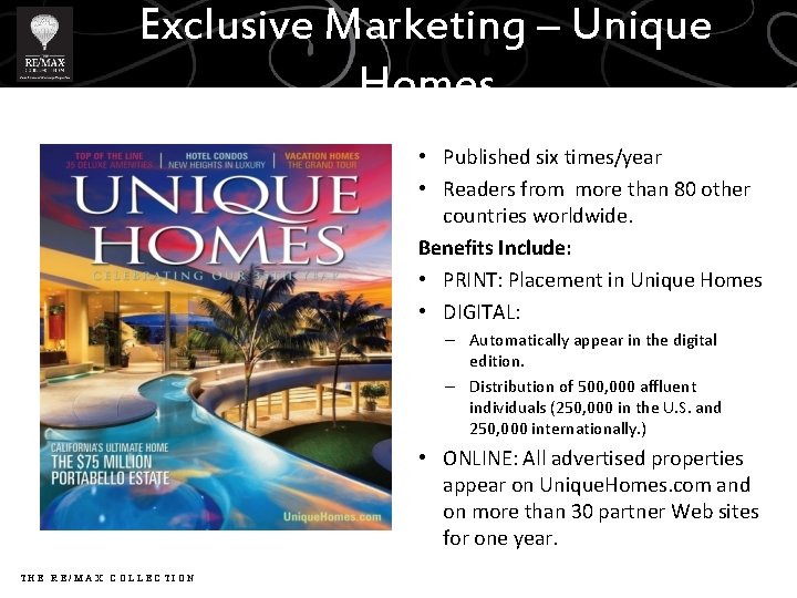 Exclusive Marketing – Unique Homes • Published six times/year • Readers from more than