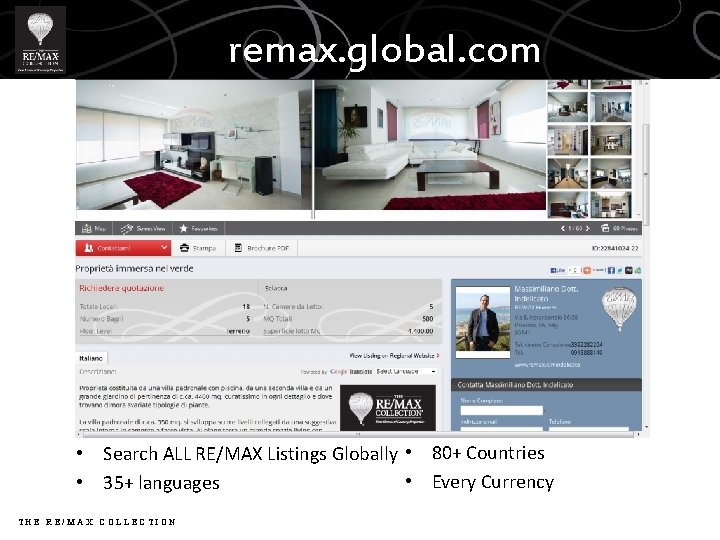 remax. global. com • Search ALL RE/MAX Listings Globally • 80+ Countries • Every
