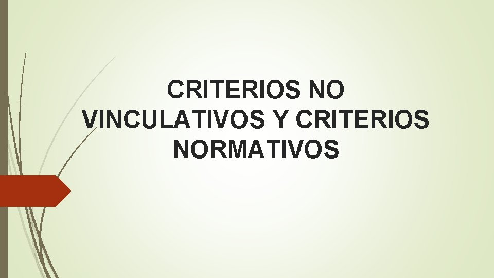 CRITERIOS NO VINCULATIVOS Y CRITERIOS NORMATIVOS 