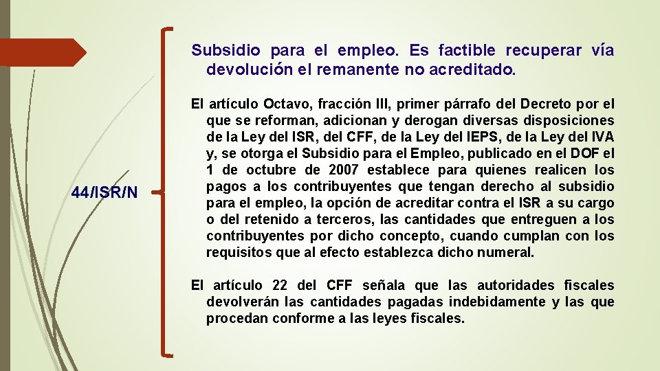 Subsidio para el empleo. Es factible recuperar vía devolución el remanente no acreditado. 44/ISR/N