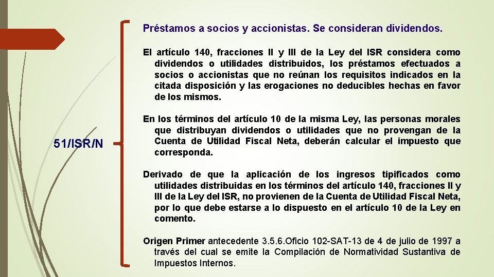 Préstamos a socios y accionistas. Se consideran dividendos. El artículo 140, fracciones II y