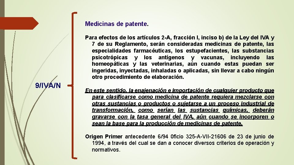 Medicinas de patente. Para efectos de los artículos 2 -A, fracción I, inciso b)