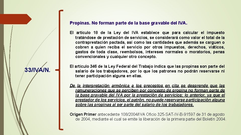 Propinas. No forman parte de la base gravable del IVA. El artículo 18 de