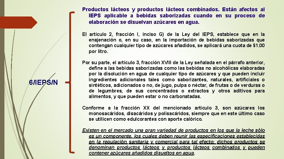 Productos lácteos y productos lácteos combinados. Están afectos al IEPS aplicable a bebidas saborizadas Productos lácteos y productos lácteos combinados. Están afectos al IEPS aplicable a bebidas saborizadas