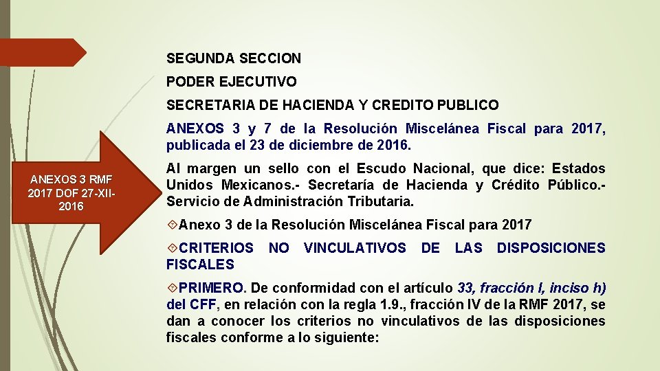 SEGUNDA SECCION PODER EJECUTIVO SECRETARIA DE HACIENDA Y CREDITO PUBLICO ANEXOS 3 y 7 SEGUNDA SECCION PODER EJECUTIVO SECRETARIA DE HACIENDA Y CREDITO PUBLICO ANEXOS 3 y 7
